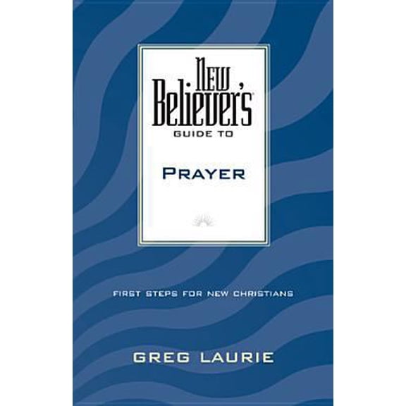 Pre-Owned New Believer's Guide to Prayer by Greg Laurie (Paperback), English