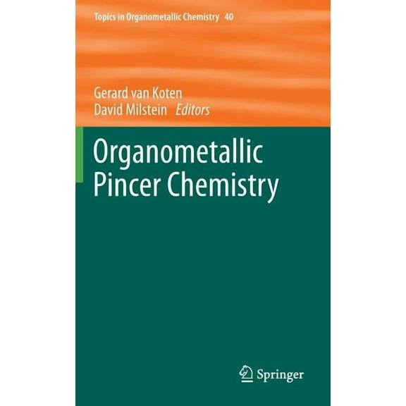 Topics in Organometallic Chemistry Organometallic Pincer Chemistry, Book 40, (Hardcover)