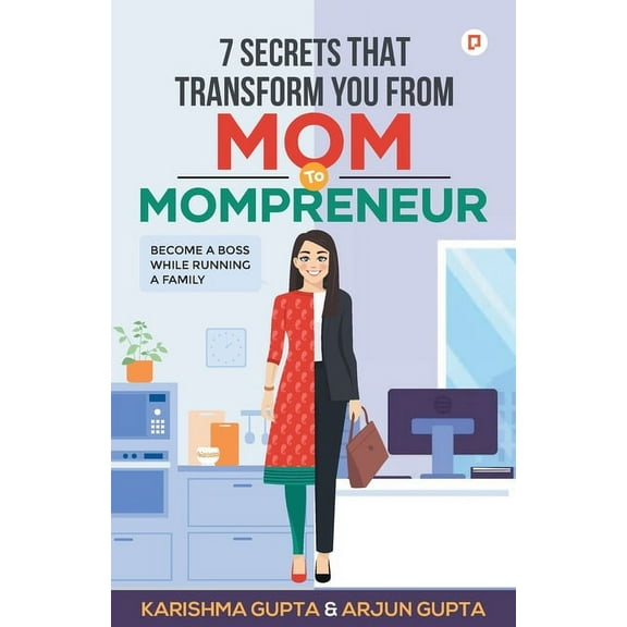 7 Secrets That Transforms You From MOM To MOMPRENEUR, (Paperback)