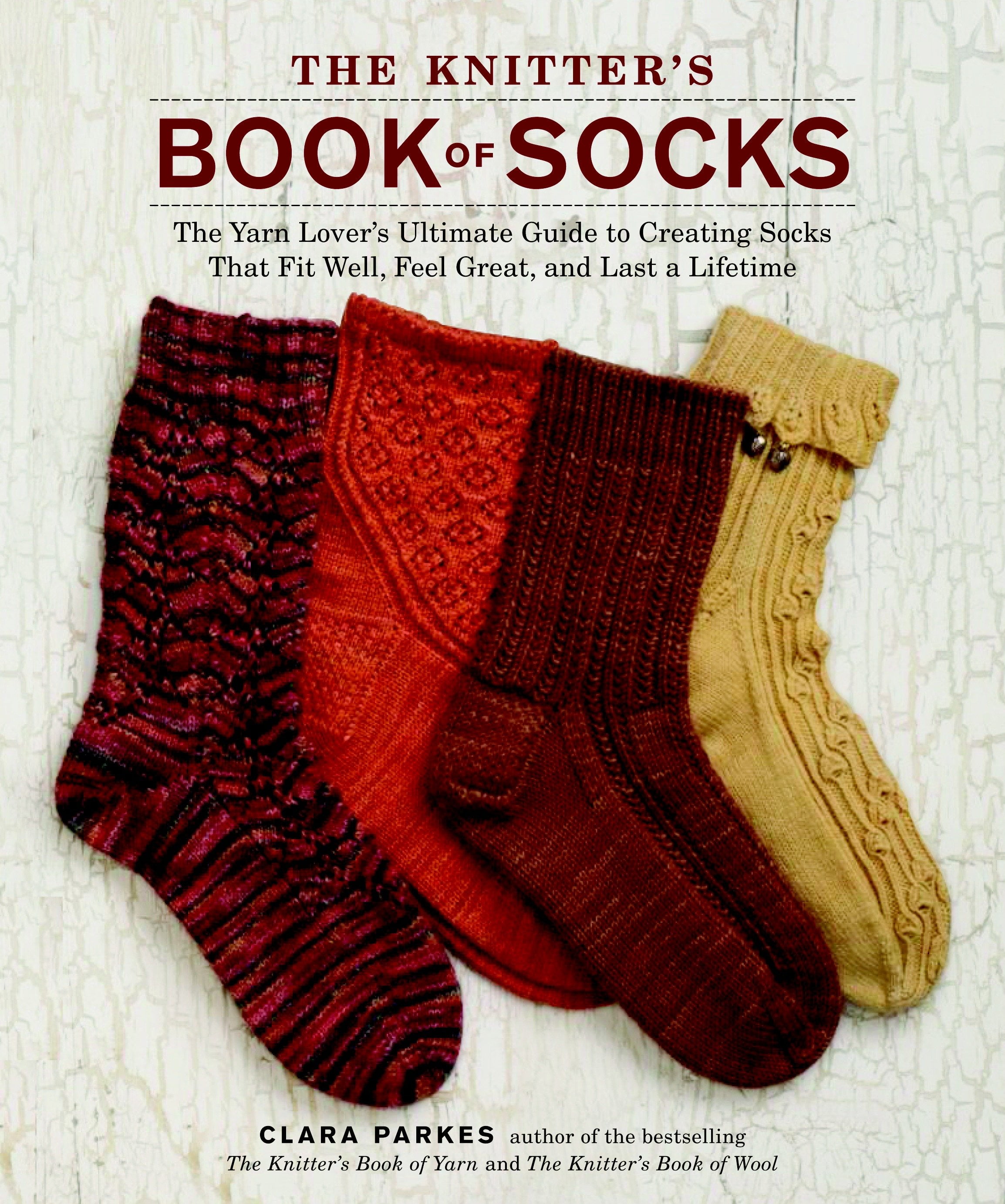 The Knitter's Book of Socks The Yarn Lover's Ultimate Guide to