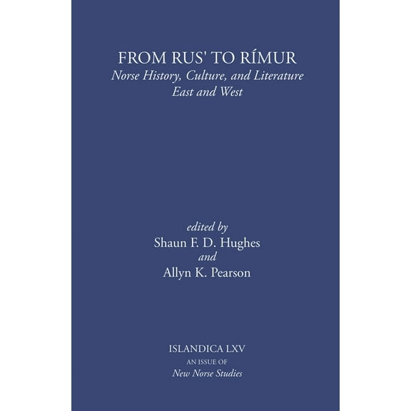 Islandica From Rus' to Rímur: Norse History, Culture, and Literature East and West, Book 65, (Hardcover)