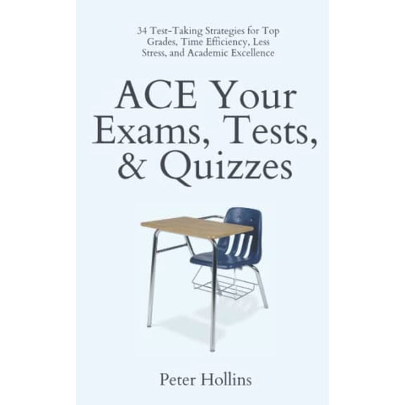 Pre-Owned ACE Your Exams, Tests, & Quizzes: 34 Test-Taking Strategies Manual