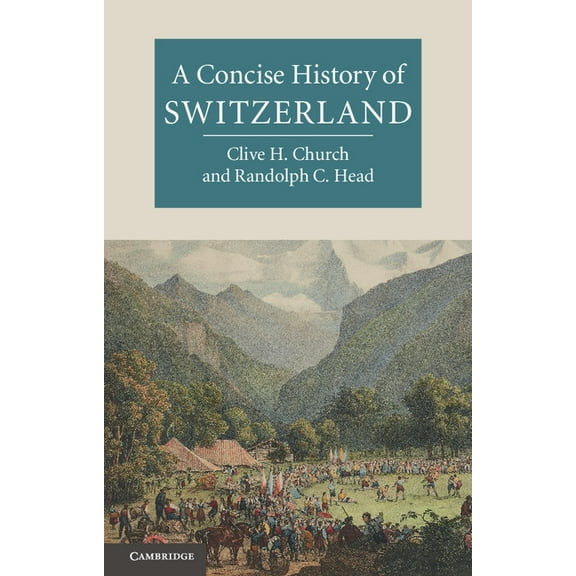 Cambridge Concise Histories A Concise History of Switzerland, (Paperback)