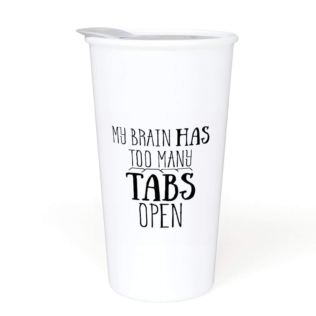 Funny Tea Hot Cocoa Coffee... My Brain Has Too Many Tabs Open Travel Mug