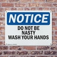 thumbnail image 4 of (2 Pack) Do Not Be Nasty Wash Your Hands OSHA Notice Sign 24 Inch X 18 Inch Indoor / Outdoor Rust-Free Aluminum Metal Signs for Workplace, Workshop, and Construction Site, Made in the, 4 of 8