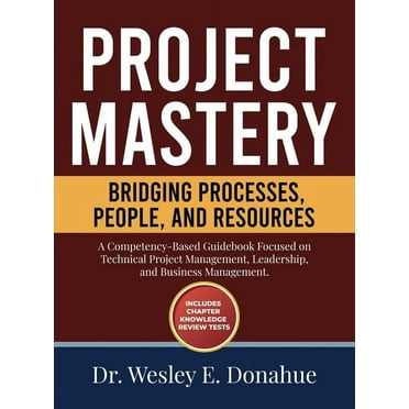 Project Mastery: Bridging Processes, People, and Resources (Hardcover)