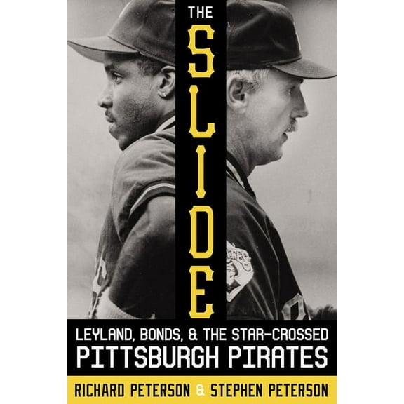 The Library of Pittsburgh Sports History: The Slide : Leyland, Bonds, and the Star-Crossed Pittsburgh Pirates (Hardcover)