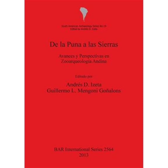 Pre-Owned BAR International: De la Puna a las Sierras: Avances y Perspectivas en Zooarqueologa Andina (Paperback)