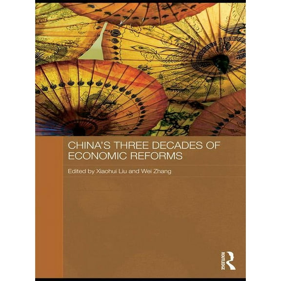 Routledge Studies on the Chinese Economy China's Three Decades of Economic Reforms, (Paperback)