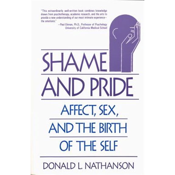 Pre-Owned Shame and Pride: Affect, Sex, and the Birth of the Self (Revised) (Paperback) 0393311090 9780393311099