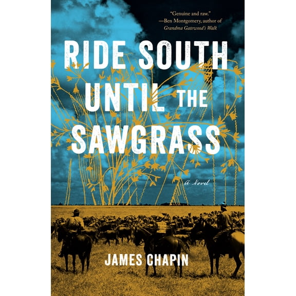 Ride South Until the Sawgrass, (Paperback)