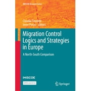 IMISCOE Research: Migration Control Logics and Strategies in Europe: A North-South Comparison (Hardcover)