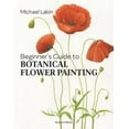 thumbnail image 2 of Beginner's Guide to Botanical Flower Painting, Michael Lakin Paperback, 2 of 2