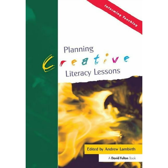 Informing Teaching Planning Creative Literacy Lessons, (Paperback)