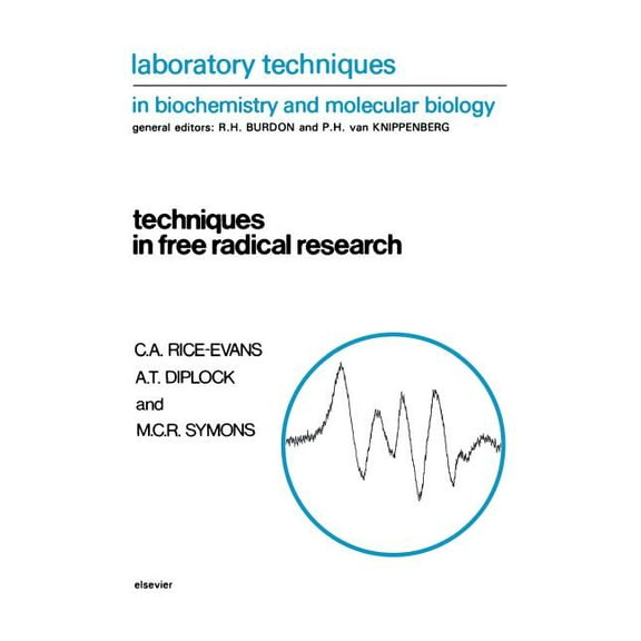 Laboratory Techniques in Biochemistry an Techniques in Free Radical Research: Volume 22, Book 22, (Paperback)