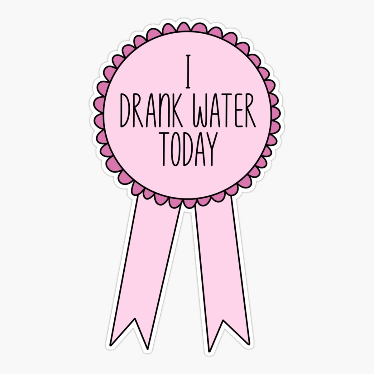 I Drank Water Today Sticker