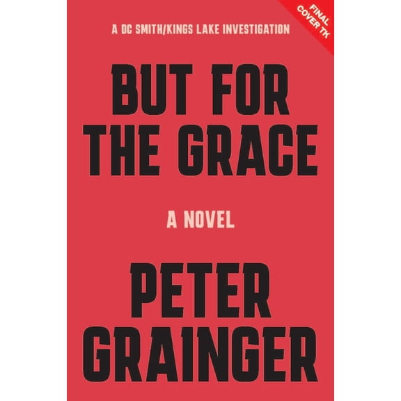 A DC Smith/Kings Lake Investigation But for the Grace, Book 2, (Paperback)