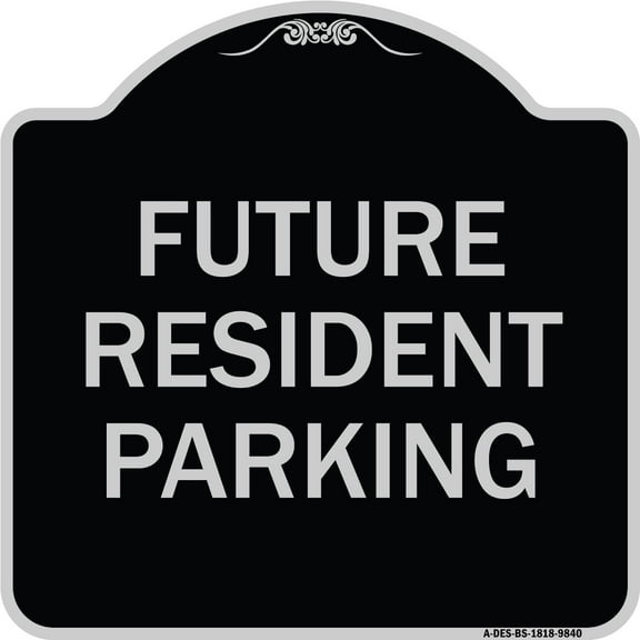 SignMission A-DES-BS-1818-9840 18 x 18 in. Designer Series Sign - Future Resident Parking, Black & Silver