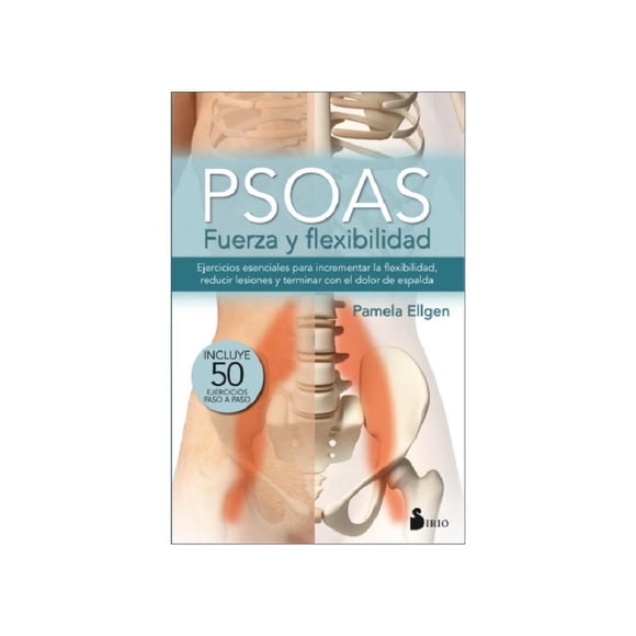 Libro Psoas: Fuerza Y Flexibilidad Tapa Blanda, Autor Pamela Ellgen, Editorial Editorial Sirio