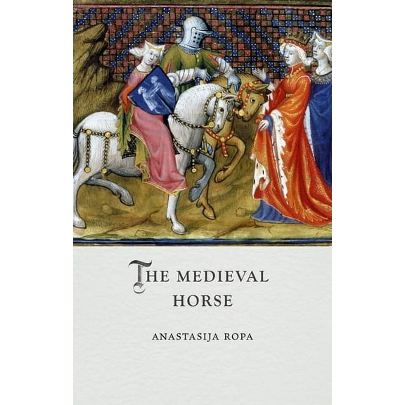 Medieval Lives The Medieval Horse, (Hardcover)