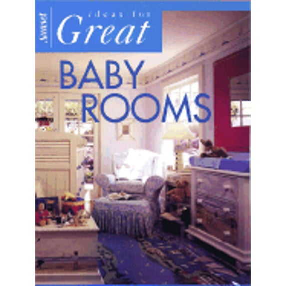 Pre-Owned Ideas for Great Baby Rooms (Paperback) 0376010460 9780376010469