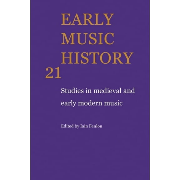 Early Music History: Studies in Medieval and Early Modern Music, (Paperback)