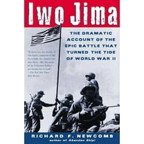 Iwo Jima: The Dramatic Account of the Epic Battle That Turned the Tide of World War II, (Paperback)