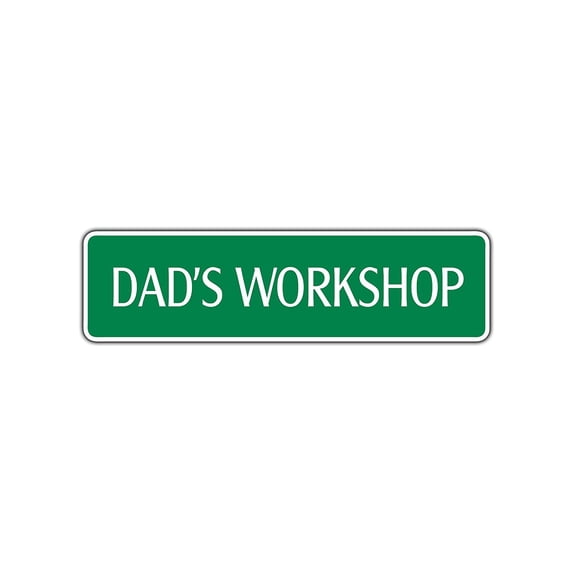 Dad's Workshop Street Sign Repair Wood Gift Garage Gangout Manroom Cave 4x18