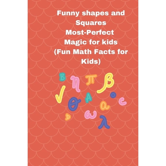 Funny shapes and Squares: Most-Perfect Magic for kids (Fun Math Facts for Kids)