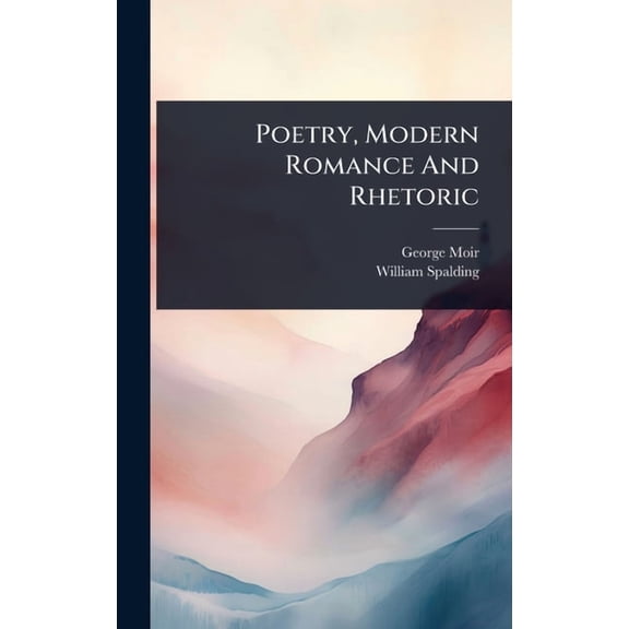 Poetry, Modern Romance And Rhetoric, (Hardcover)