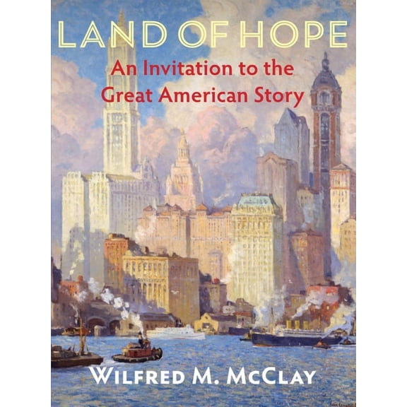 Land of Hope: An Invitation to the Great American Story, (Paperback)