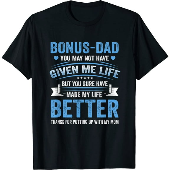 Funny Father's Day Bonus Dad Gift From Daughter Son Wife T-Shirt