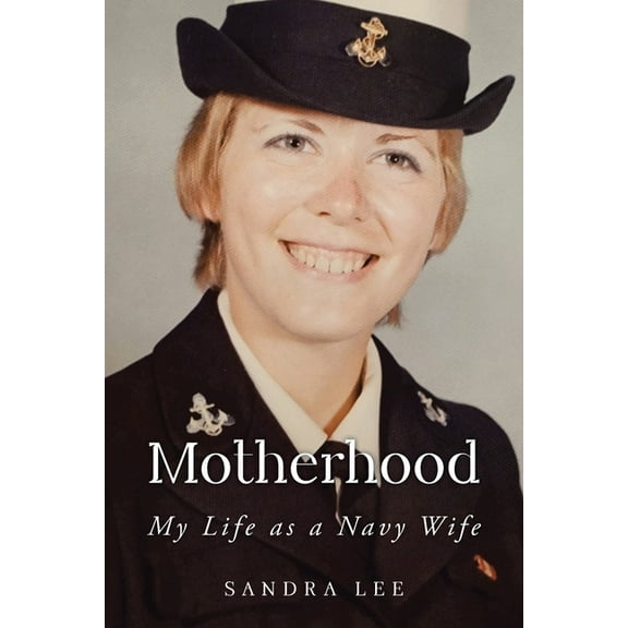 Motherhood My Life as a Navy Wife, (Paperback)