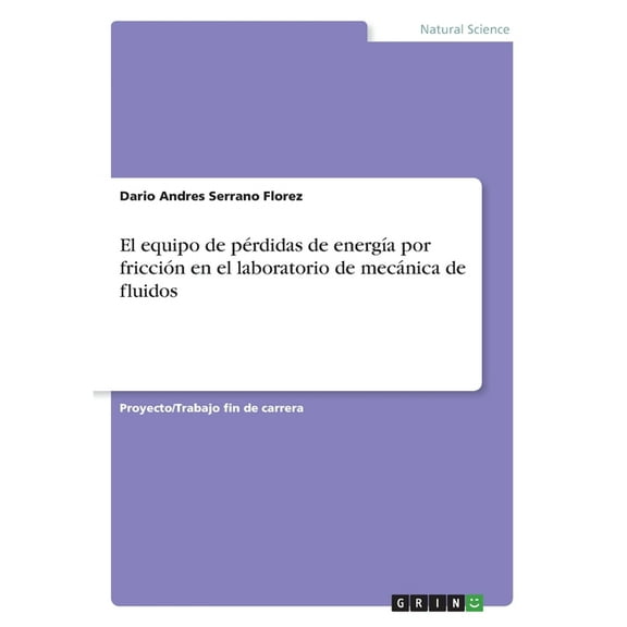 El equipo de pérdidas de energía por fricción en el laboratorio de mecánica de fluidos, (Paperback)