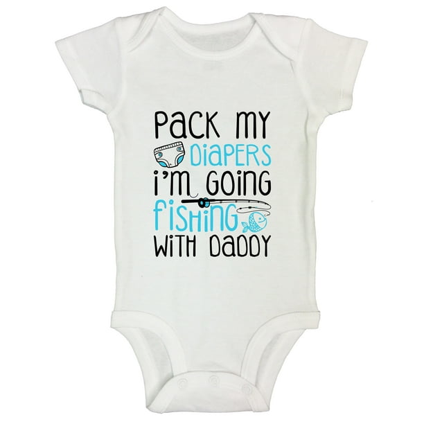 Download Funny Baby Kid Onesie Pack My Diapers Im Going Fishing With Daddy Funny Threadz Kids 24 Months White Walmart Com Walmart Com