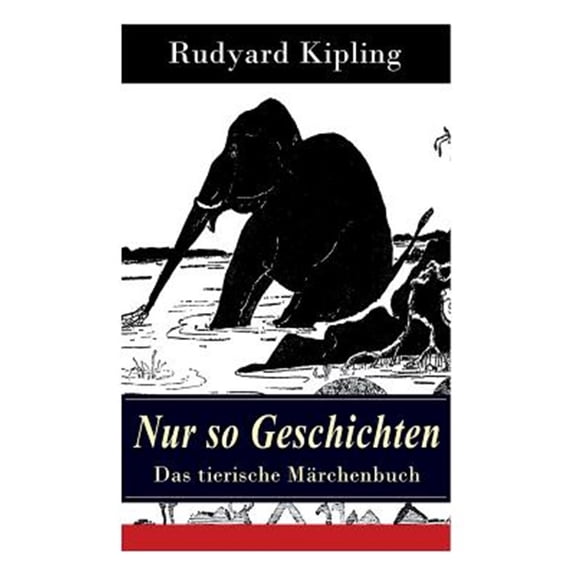 Pre-Owned Nur so Geschichten - Das tierische Mrchenbuch: Mit Originalillustrationen: Wie der Leopard zu seinen Flecken kam, Der Elefantenjunge, Der Ursprung der Grteltiere, Wie das Kamel zu seinem Hcker kam,