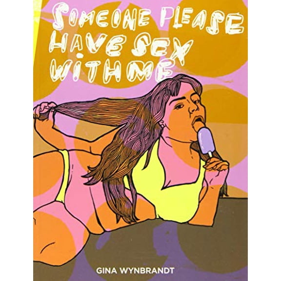 Pre-Owned Someone Please Have Sex with Me (Paperback) 1937541177 9781937541170