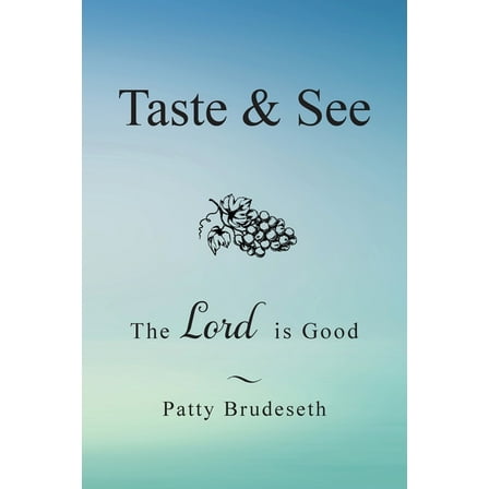 Taste & See: The Lord Is Good, (Paperback)