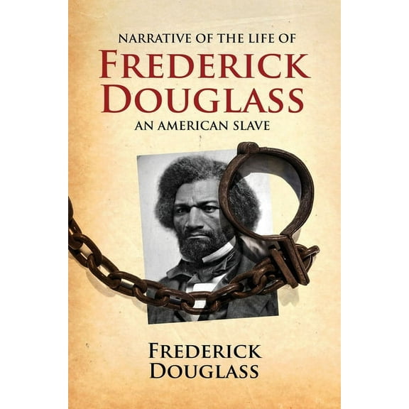 Narrative of the Life of Frederick Douglass, an American Slave: Written by Himself, (Paperback)