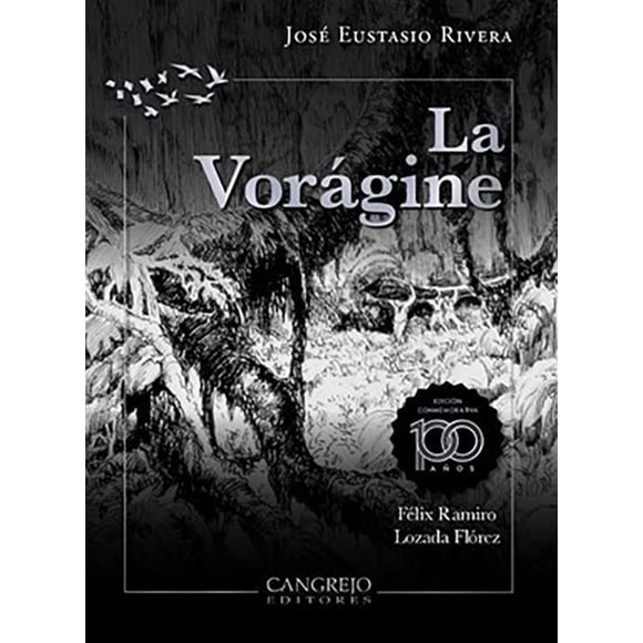 La Vorágine - Ed. Conmemorativa 100 Años