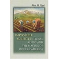 thumbnail image 1 of Pre-Owned Impossible Subjects: Illegal Aliens and the Making of Modern America (Politics and Society in Modern America) (Hardcover) 0691074712 9780691074719, 1 of 1