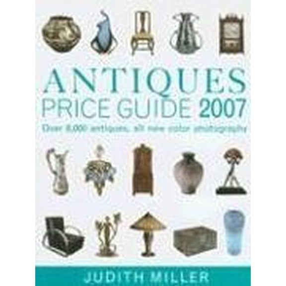 Pre-Owned Antiques Price Guide 2007 (Hardcover) 0756622743 9780756622749