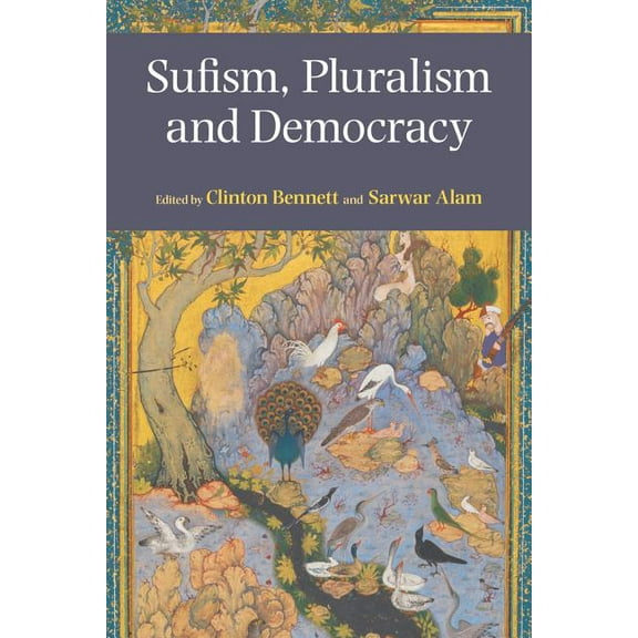 Sufism, Pluralism and Democracy, (Paperback)