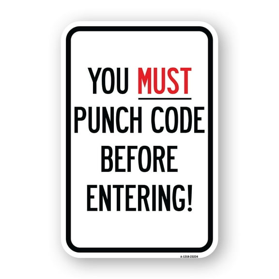 SignMission A-1824-23234 18 x 24 in. Aluminum Sign - Property Security Sign You Must Punch Code Before Entering