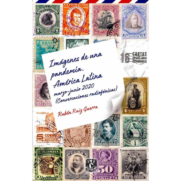 Imágenes de una pandemia américa latina marzo-junio 2020 ( conversaciones radiofónicas)