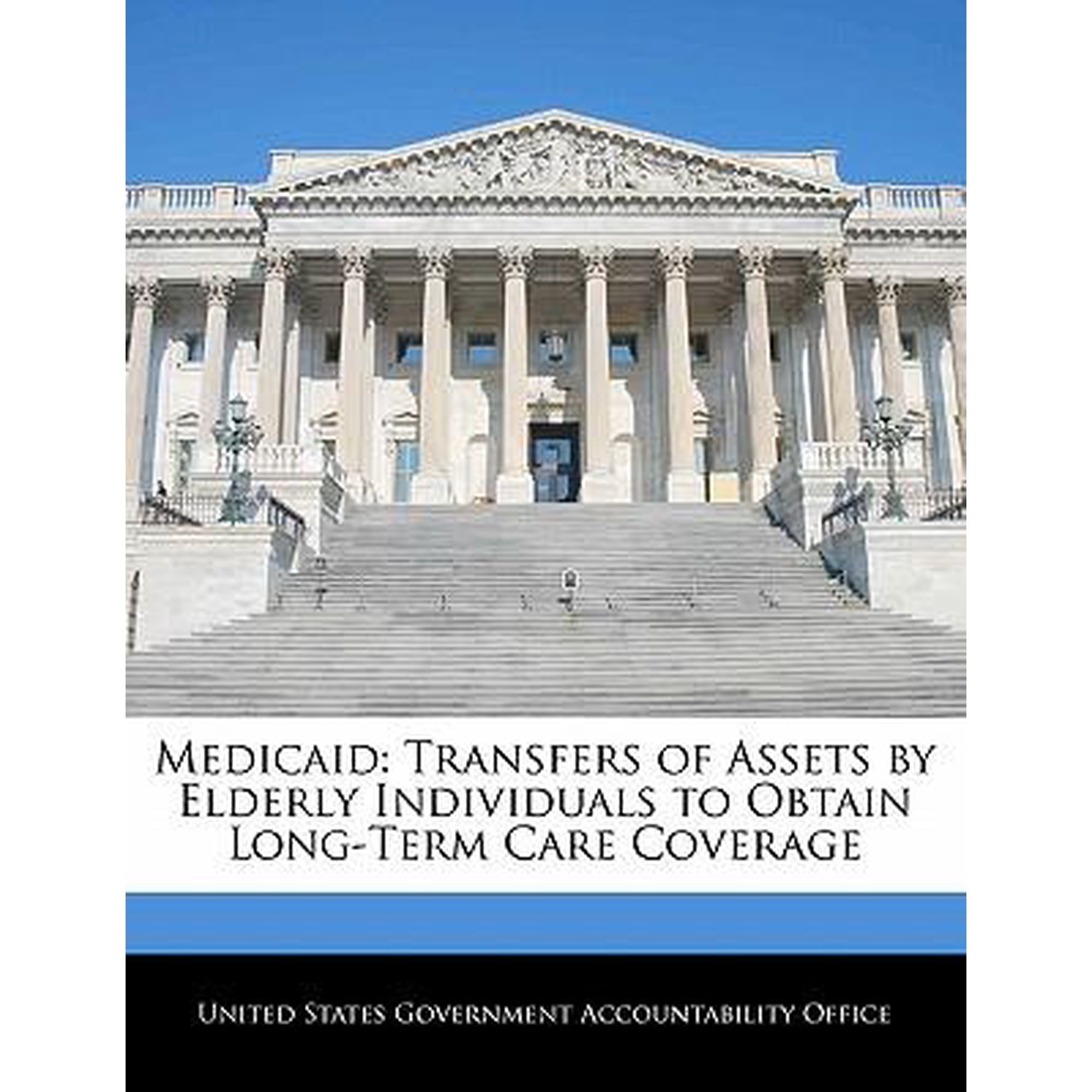 Medicaid: Transfers of Assets by Elderly Individuals to Obtain Long-Term Care Coverage Paperback