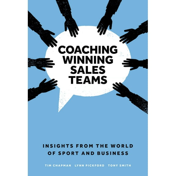 Coaching Winning Sales Teams: Insights from the World of Sport and Business, (Hardcover)