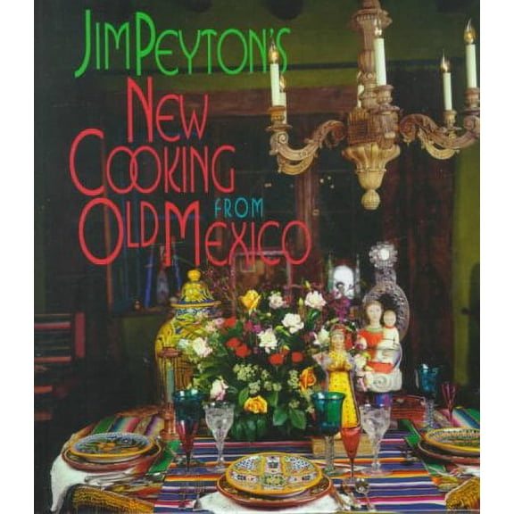 Jim Peyton's New Cooking from Old Mexico (Hardcover)
