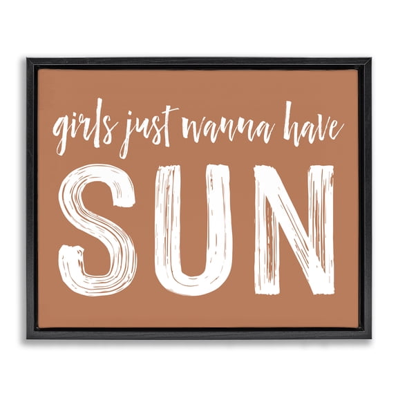 Girls Wanna Have Sun Brown Black Framed Floater Canvas Wall Art, design by Lettered and Lined