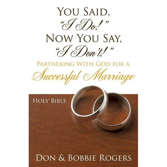 You Said, "I Do!" Now You Say, "I Don't!", (Paperback)